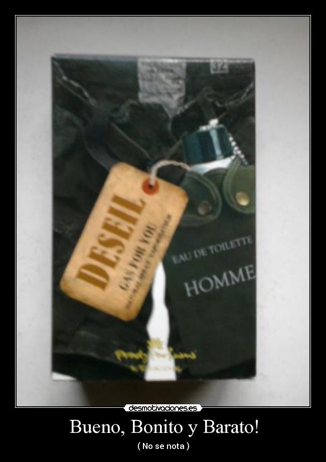 Bueno, Bonito y Barato! - ( No se nota )