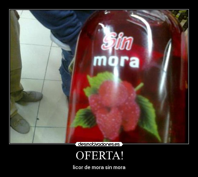 carteles oferta mercadona mora licor desmotivaciones
