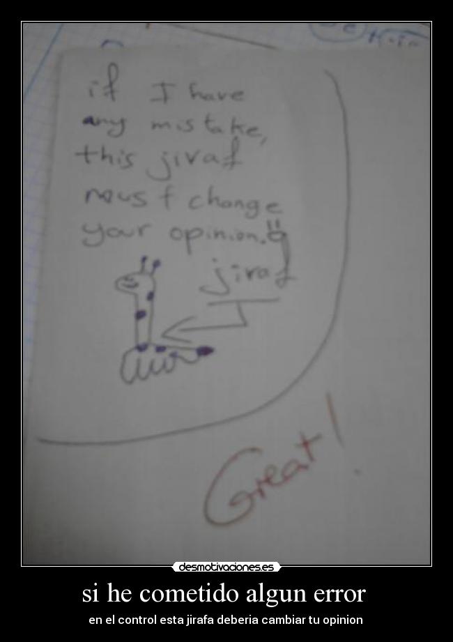 si he cometido algun error - en el control esta jirafa deberia cambiar tu opinion