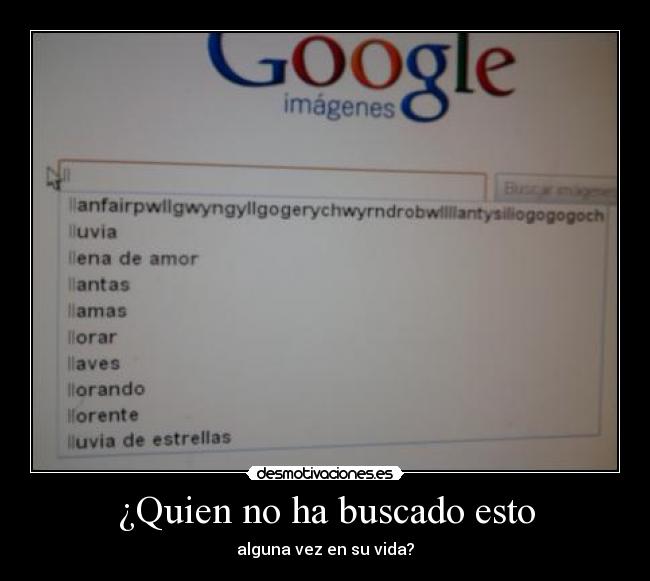 ¿Quien no ha buscado esto - alguna vez en su vida?