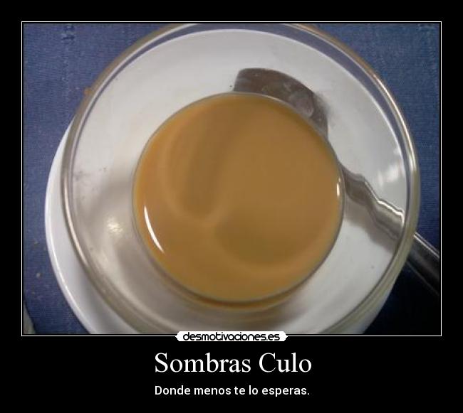 Sombras Culo - Donde menos te lo esperas.