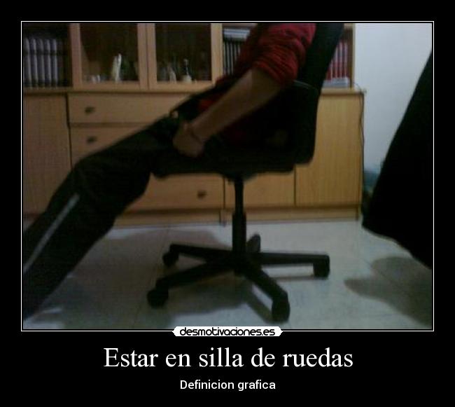 Estar en silla de ruedas -