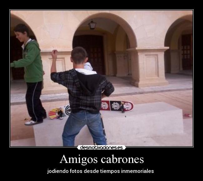Amigos cabrones - 