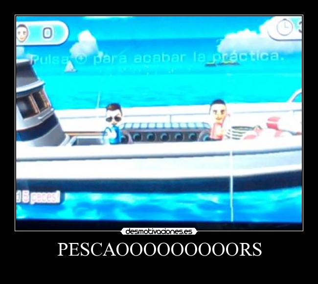 PESCAOOOOOOOOORS - 