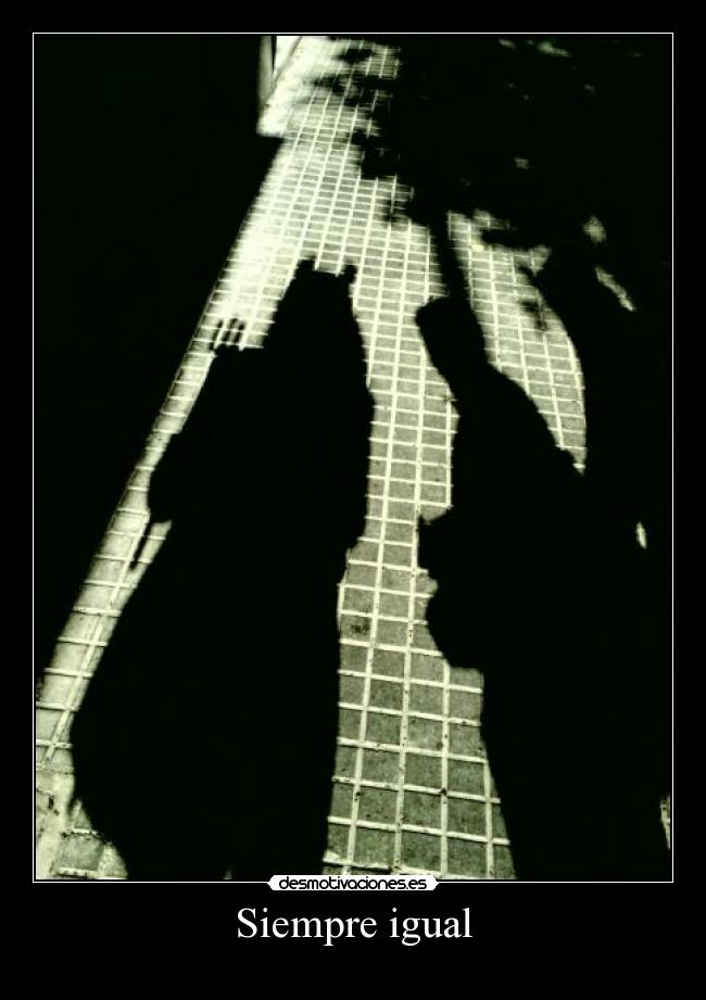 Siempre igual -