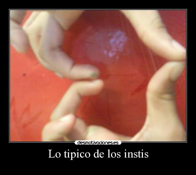 Lo tipico de los instis -