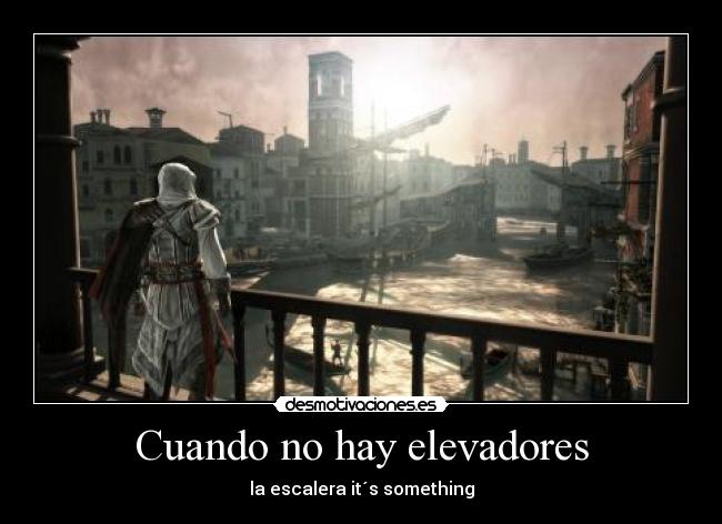 Cuando no hay elevadores - la escalera it´s something