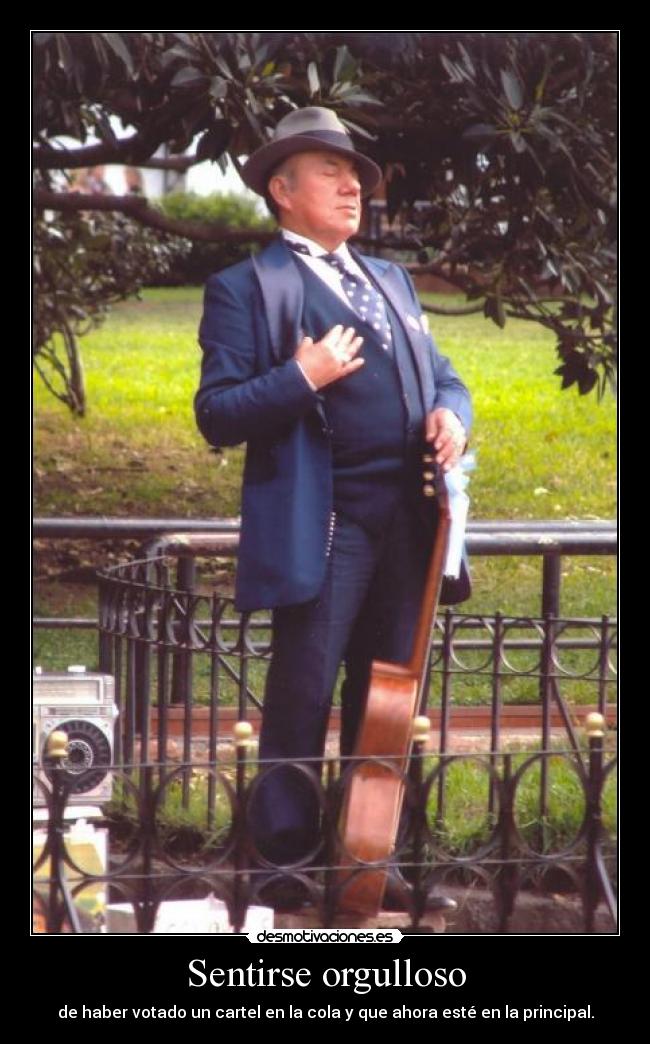 Sentirse orgulloso - de haber votado un cartel en la cola y que ahora esté en la principal.