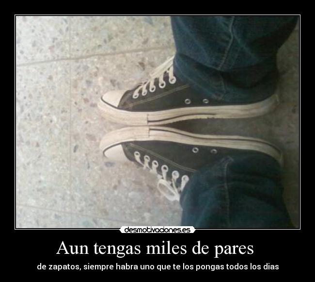 carteles aun tengas miles pares desmotivaciones