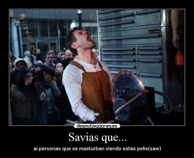 Savias que... -