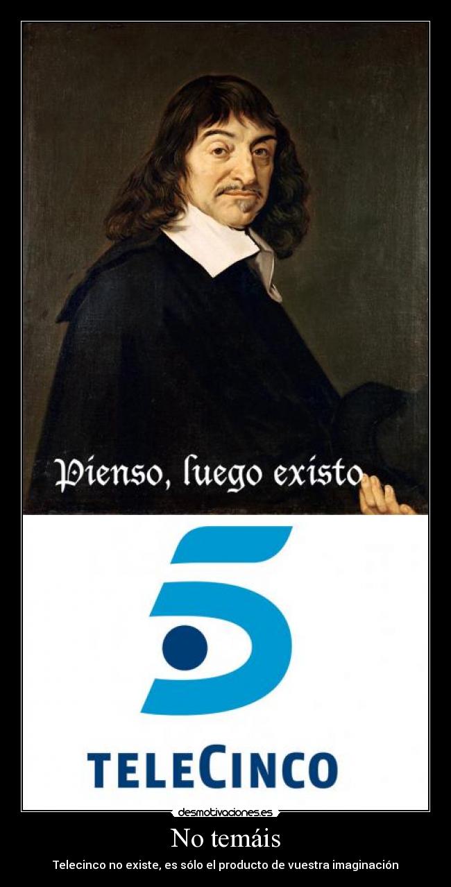 No temáis - Telecinco no existe, es sólo el producto de vuestra imaginación