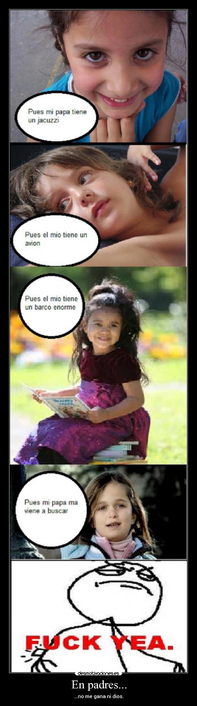 En padres... - ...no me gana ni dios.