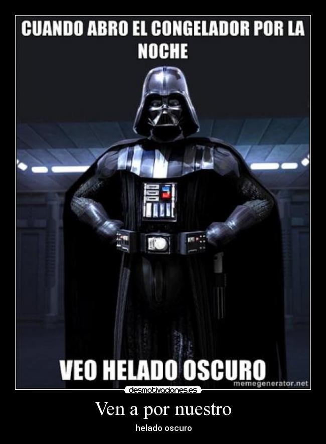 Ven a por nuestro - helado oscuro