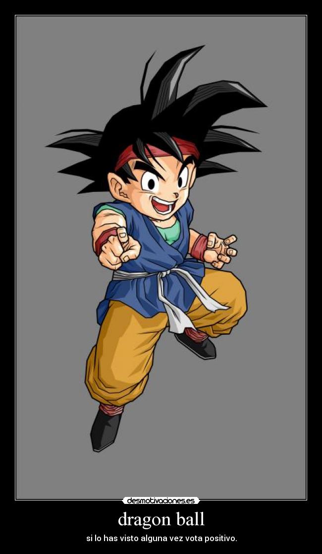 dragon ball - si lo has visto alguna vez vota positivo.