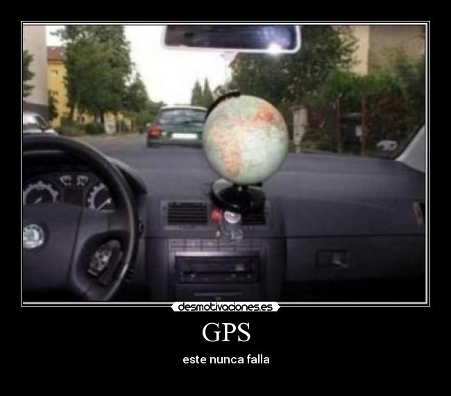 GPS - este nunca falla