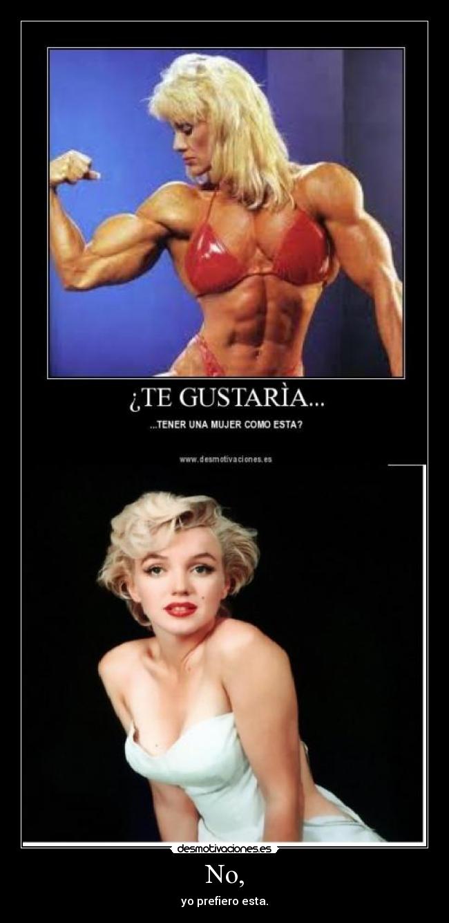 No, - yo prefiero esta.