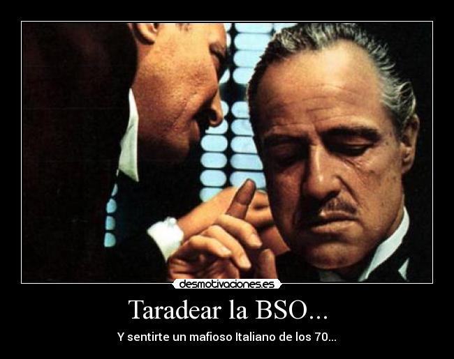 Taradear la BSO... - Y sentirte un mafioso Italiano de los 70...