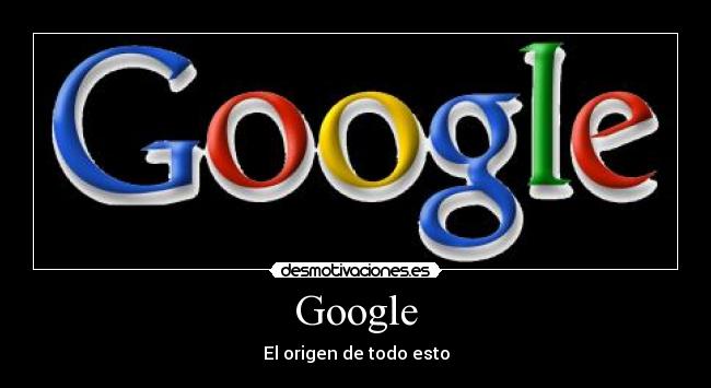 Google - El origen de todo esto