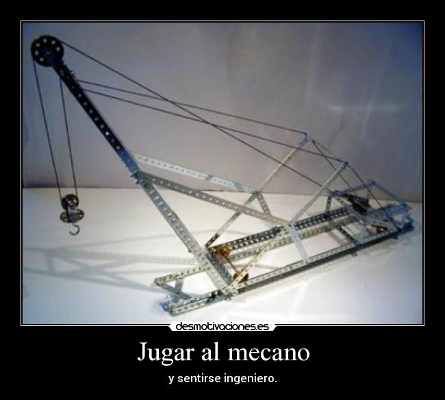 Jugar al mecano - y sentirse ingeniero.