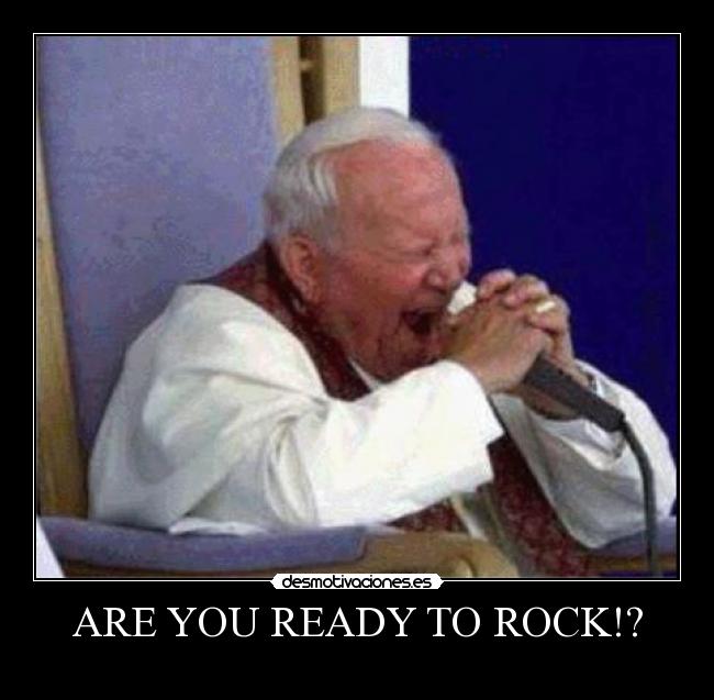 ARE YOU READY TO ROCK!? -