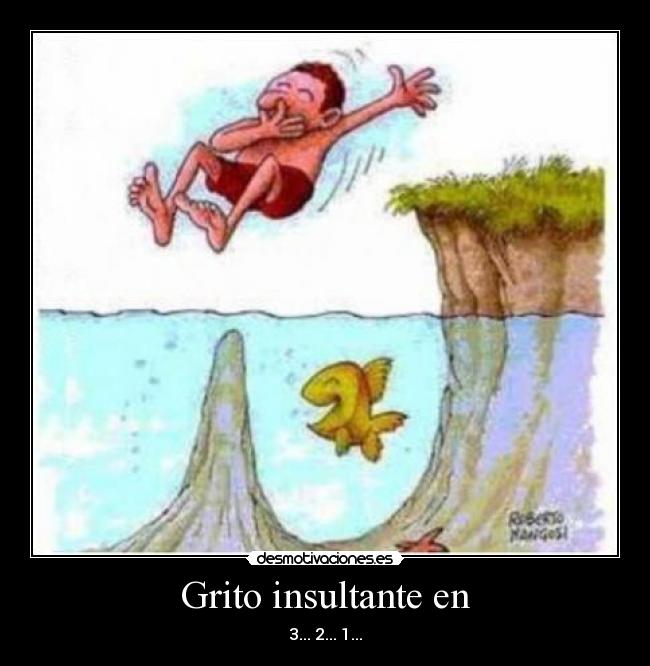 Grito insultante en -