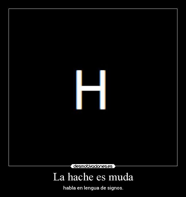 La hache es muda - habla en lengua de signos.