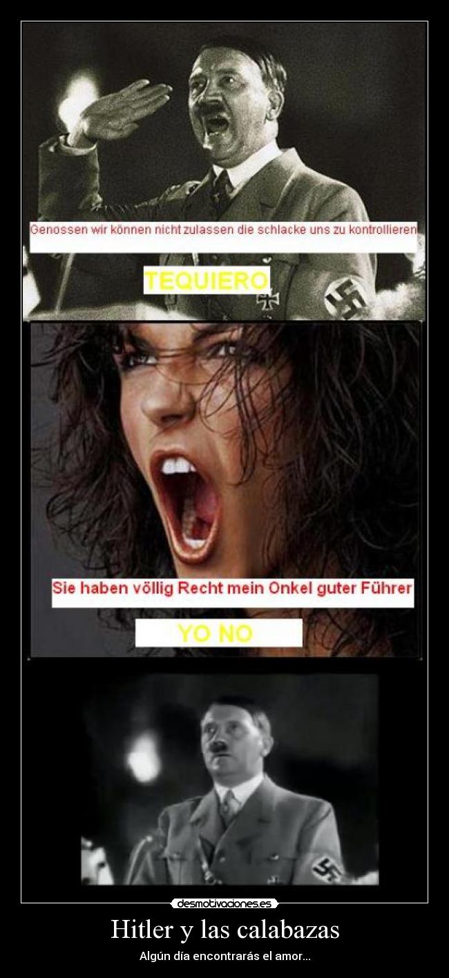 Hitler y las calabazas - Algún día encontrarás el amor...