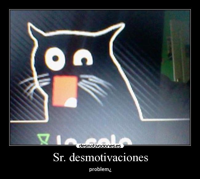 Sr. desmotivaciones -