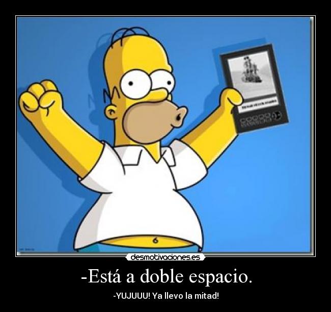 -Está a doble espacio. -