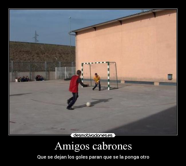 Amigos cabrones -