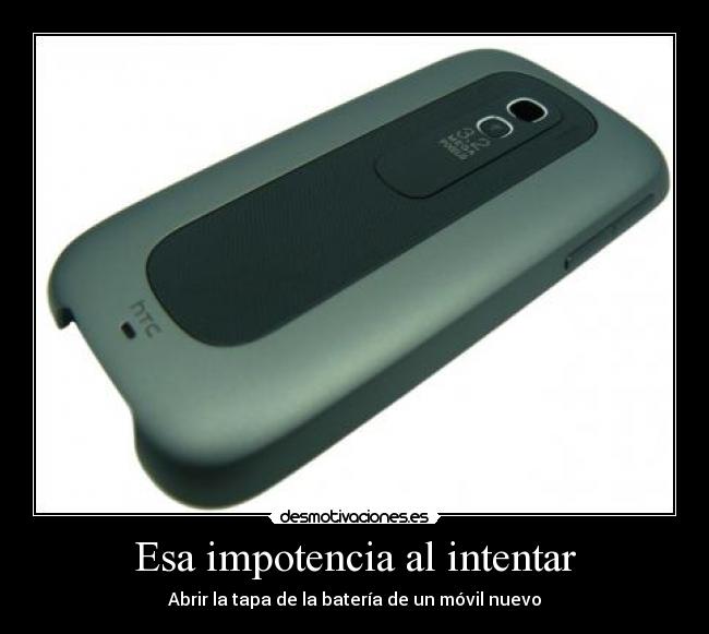 Esa impotencia al intentar - 