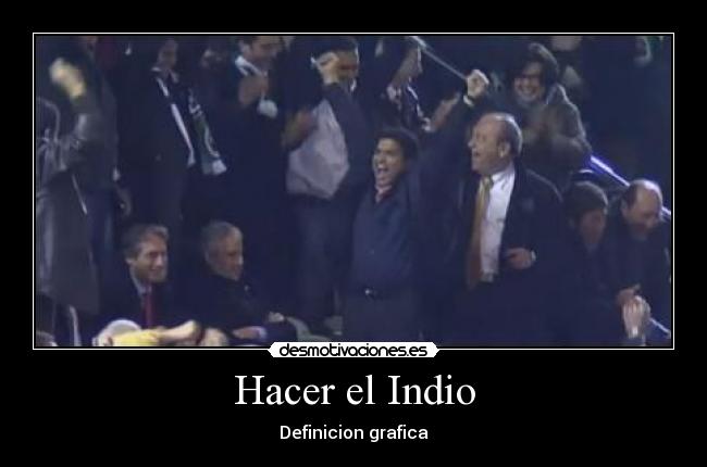 Hacer el Indio -