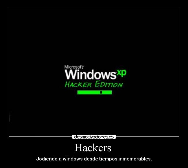 Hackers - Jodiendo a windows desde tiempos inmemorables.