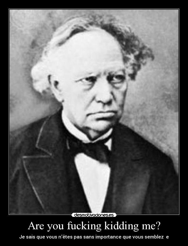 Are you fucking kidding me? - 