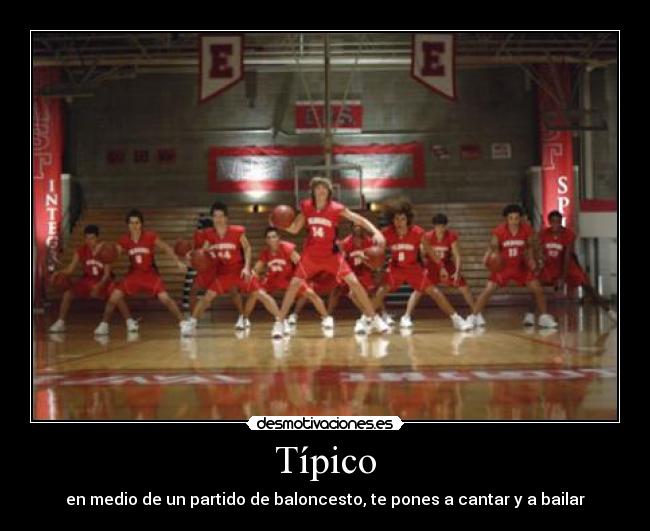 Típico - en medio de un partido de baloncesto, te pones a cantar y a bailar