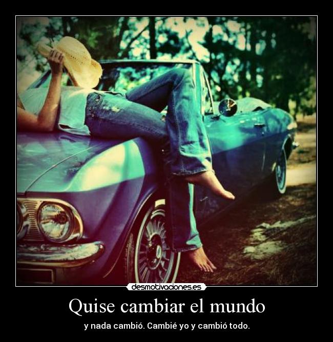 Quise cambiar el mundo - 