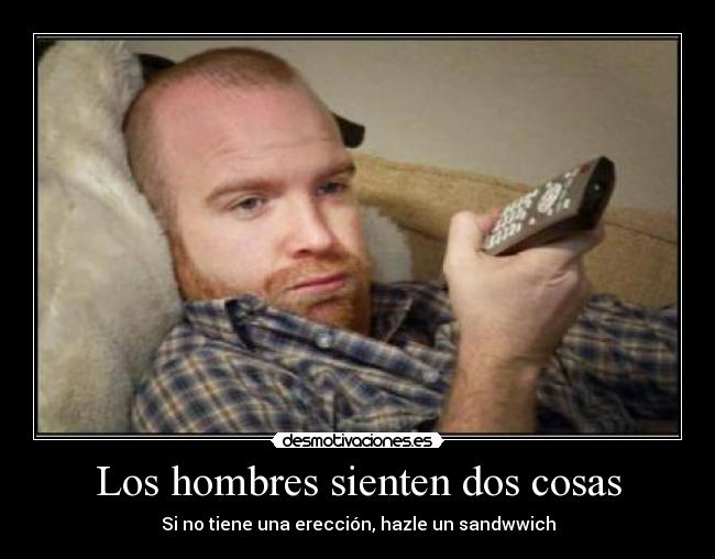 Los hombres sienten dos cosas -