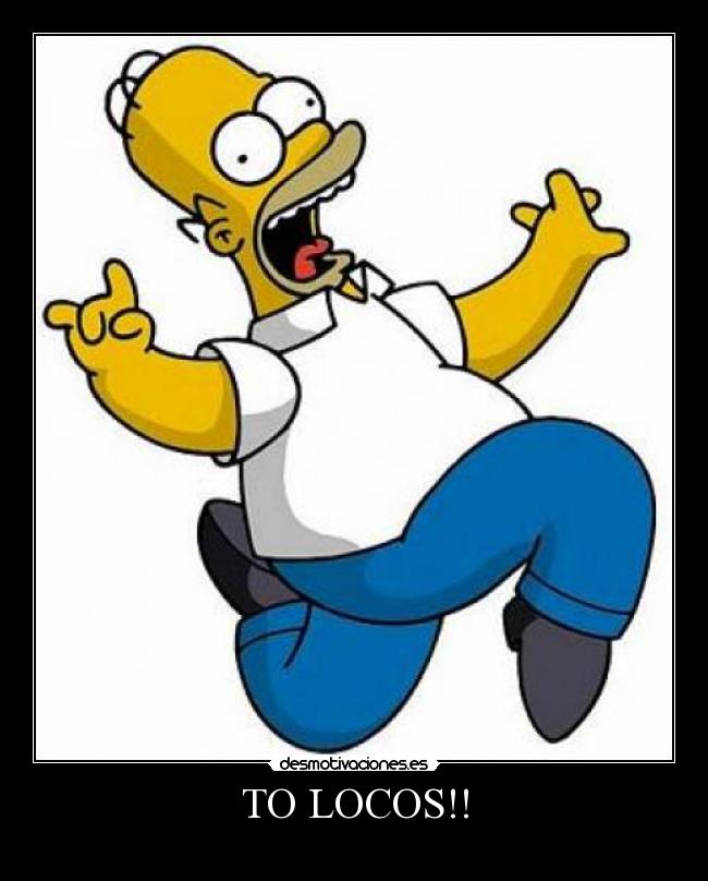 TO LOCOS!! - 