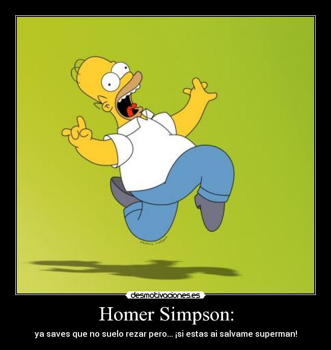 Homer Simpson: -