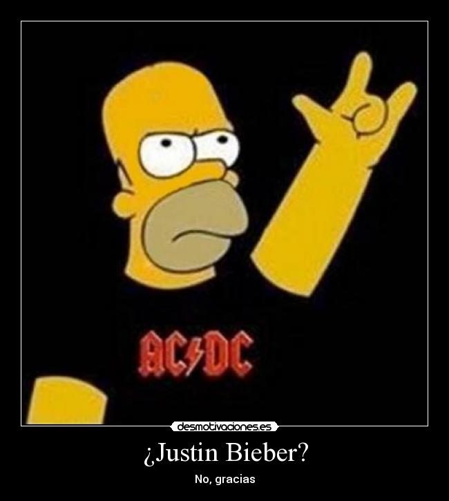 ¿Justin Bieber? - No, gracias