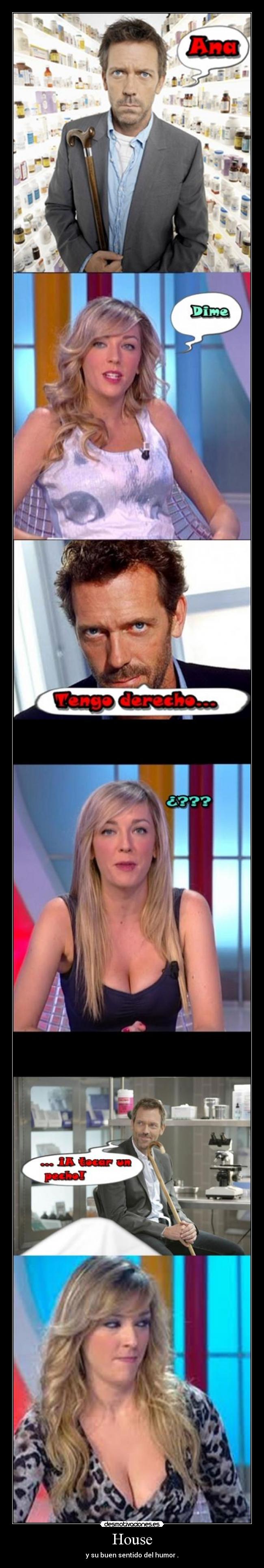 House - y su buen sentido del humor .
