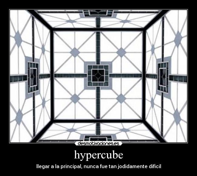 hypercube - llegar a la principal, nunca fue tan jodidamente dificil