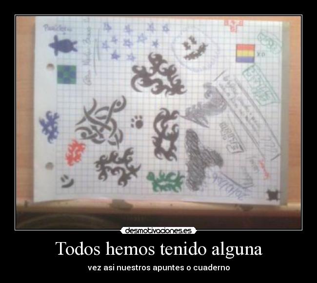 Todos hemos tenido alguna - vez asi nuestros apuntes o cuaderno