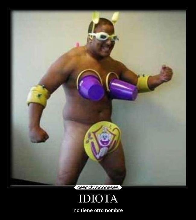 IDIOTA -