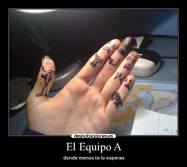 El Equipo A - donde menos te lo esperas