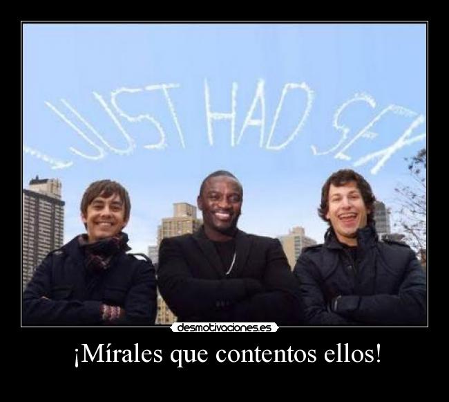 ¡Mírales que contentos ellos! - 