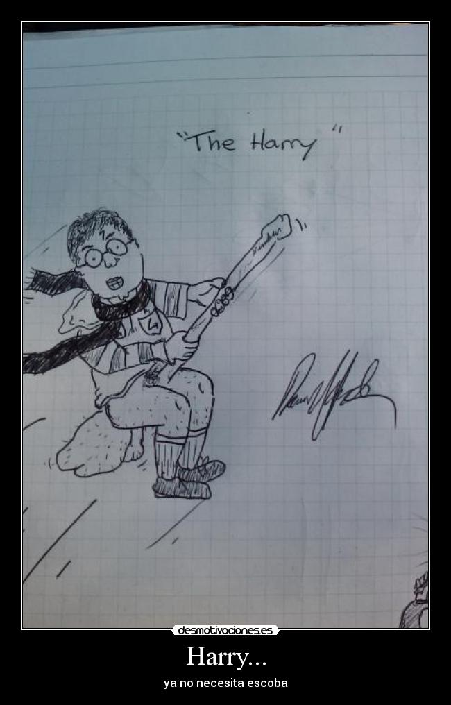 Harry... - ya no necesita escoba