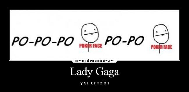 carteles lady gaga poker face desmotivaciones