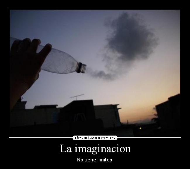 carteles imaginacion nubes nube botella botellas imaginacion limites desmotivaciones