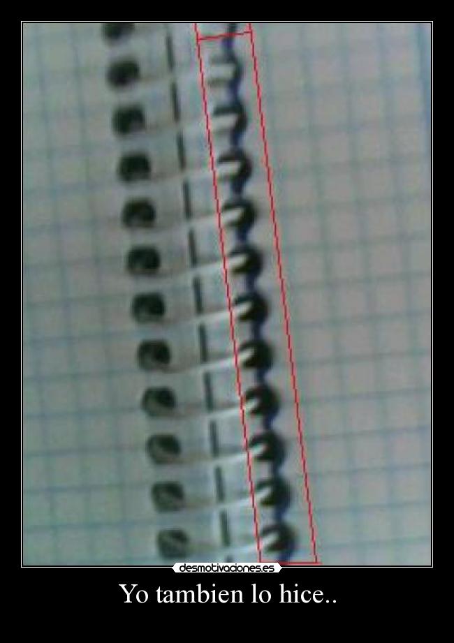 Yo tambien lo hice.. -